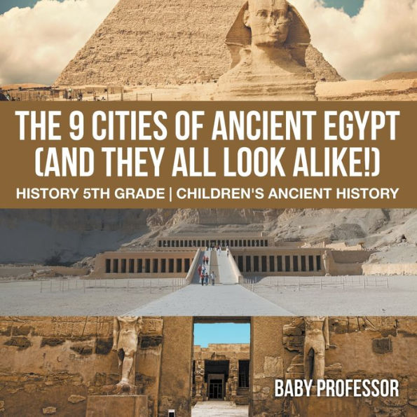 The 9 Cities of Ancient Egypt (And They All Look Alike!) - History 5th Grade Children's