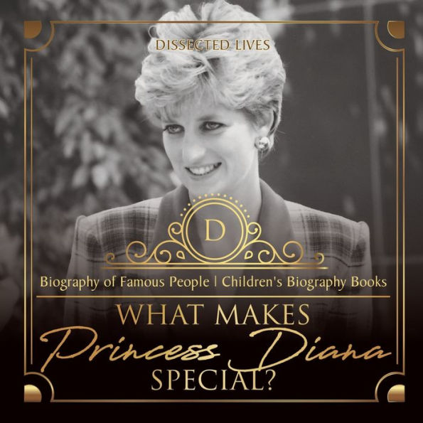 What Makes Princess Diana Special? Biography of Famous People Children's Books