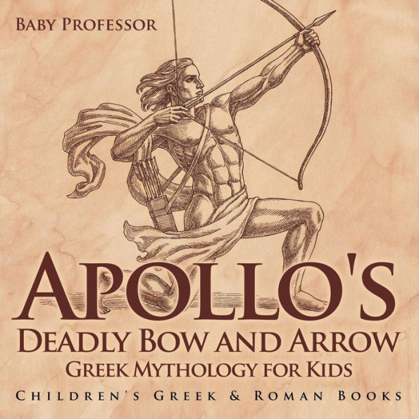 Apollo's Deadly Bow and Arrow - Greek Mythology for Kids Children's & Roman Books