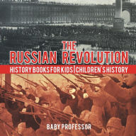 Title: The Russian Revolution - History Books for Kids Children's History, Author: Baby Professor