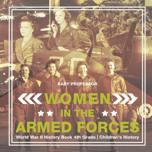 Women the Armed Forces - World War II History Book 4th Grade Children's