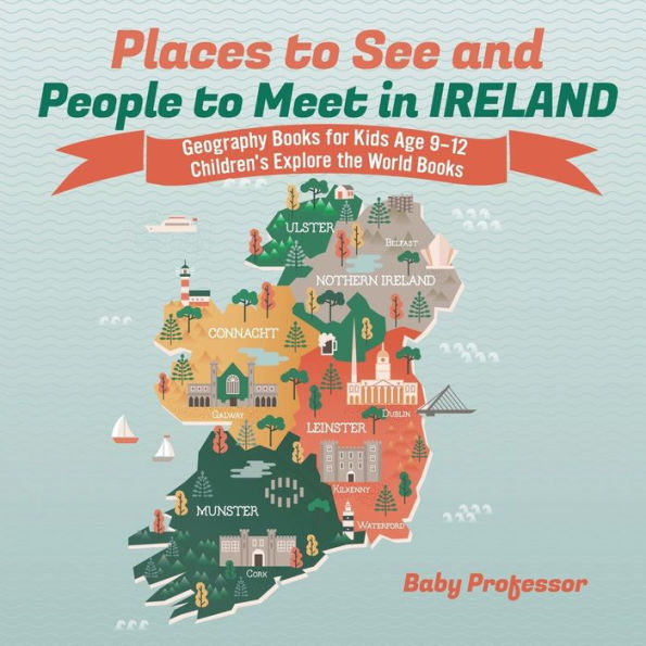 Places to See and People to Meet in Ireland (Geography and Culture Series)