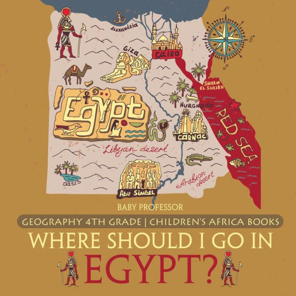 Where Should I Go Egypt? Geography 4th Grade Children's Africa Books