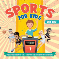Title: Sports for Kids Trivia and Quiz Book for Kids Children's Questions & Answer Game Books, Author: Dot Edu