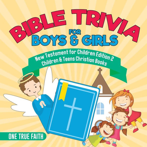 Bible Trivia for Boys & Girls New Testament Children Edition 2 Teens Christian Books