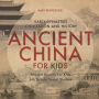 Ancient China for Kids - Early Dynasties, Civilization and History Ancient History for Kids 6th Grade Social Studies
