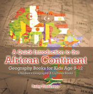 Title: A Quick Introduction to the African Continent (Geography and Culture Series), Author: Baby Professor