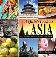 Title: A Quick Look at Asia : The World's Most Populous Continent - Geography Grade 3 Children's Geography & Culture Books, Author: Baby Professor