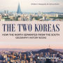 The Two Koreas : How the North Separated from the South - Geography History Books Children's Geography & Cultures Books