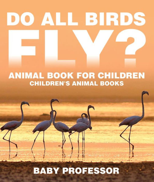 Do All Birds Fly? Animal Book for Children Children's Animal Books