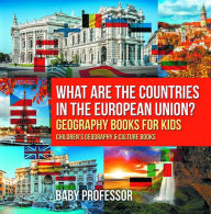 Title: What are the Countries in the European Union? Geography Books for Kids Children's Geography & Culture Books, Author: Baby Professor