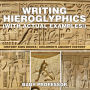Writing Hieroglyphics (with Actual Examples!) : History Kids Books Children's Ancient History