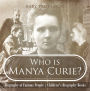 Who is Manya Curie? Biography of Famous People Children's Biography Books