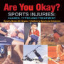 Are You Okay? Sports Injuries: Causes, Types and Treatment - Sports Book 4th Grade Children's Sports & Outdoors