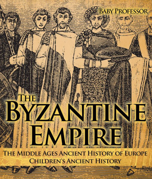 The Byzantine Empire - The Middle Ages Ancient History of Europe Children's Ancient History