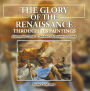The Glory of the Renaissance through Its Paintings : History 5th Grade Children's Renaissance Books