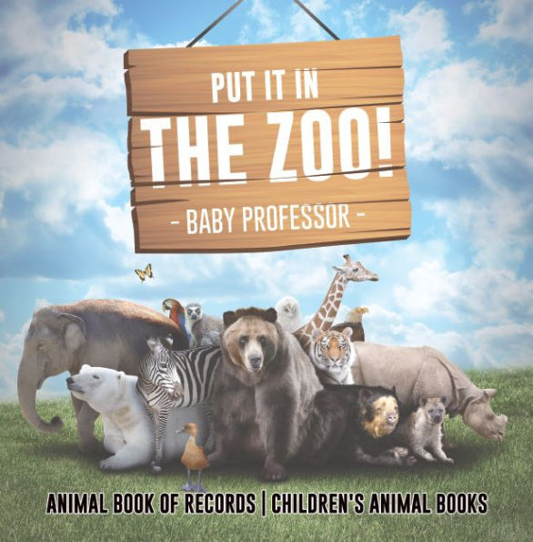 Put It in The Zoo! Animal Book of Records Children's Animal Books