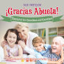 ¡Gracias Abuela! Thankful for Grandmas and Grandpas - Family Books for Kids Children's Family Life Book