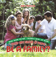 Title: Could Any Group of People Be a Family? - Family Books for Kids Children's Family Life Books, Author: Baby Professor