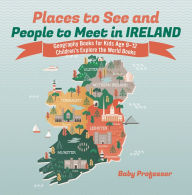 Title: Places to See and People to Meet in Ireland (Geography and Culture Series), Author: Baby Professor