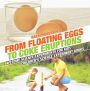 From Floating Eggs to Coke Eruptions - Awesome Science Experiments for Kids Children's Science Experiment Books