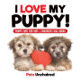 I Love My Puppy! Puppy Care for Kids Children's Dog Books
