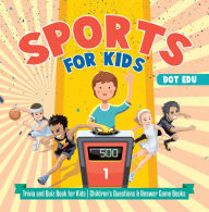 Title: Sports for Kids Trivia and Quiz Book for Kids Children's Questions & Answer Game Books, Author: Dot EDU