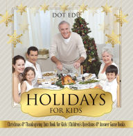 Title: Holidays for Kids Christmas & Thanksgiving Quiz Book for Kids Children's Questions & Answer Game Books, Author: Dot EDU