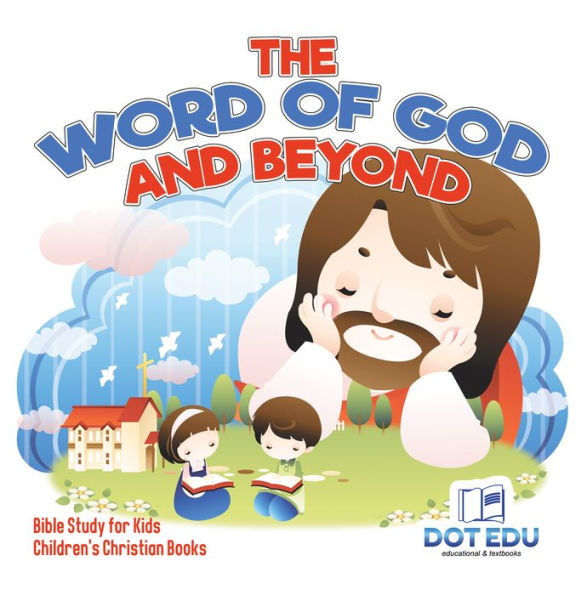 The Word of God and Beyond Bible Study for Kids Children's Christian Books