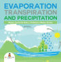 Evaporation, Transpiration and Precipitation Water Cycle for Kids Children's Water Books