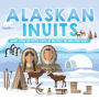 Alaskan Inuits - History, Culture and Lifestyle. inuits for Kids Book 3rd Grade Social Studies