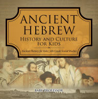 Title: Ancient Hebrew History and Culture for Kids Ancient History for Kids 6th Grade Social Studies, Author: Baby Professor