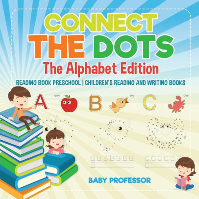 Connect the Dots - The Alphabet Edition - Reading Book Preschool ...