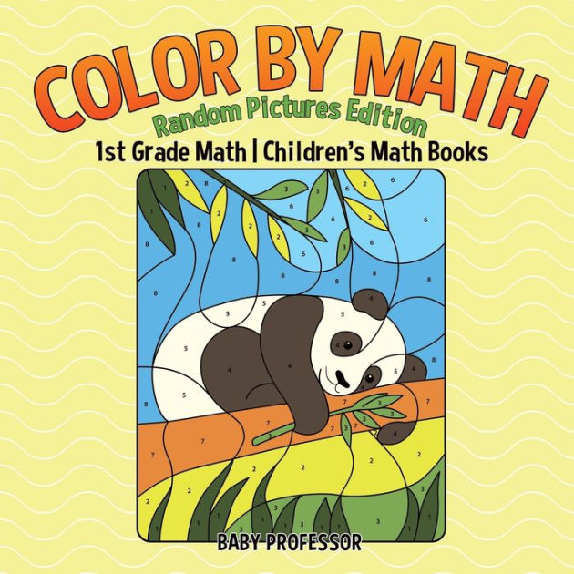 Color by Math: Random Pictures Edition - 1st Grade Math Children's Math ...