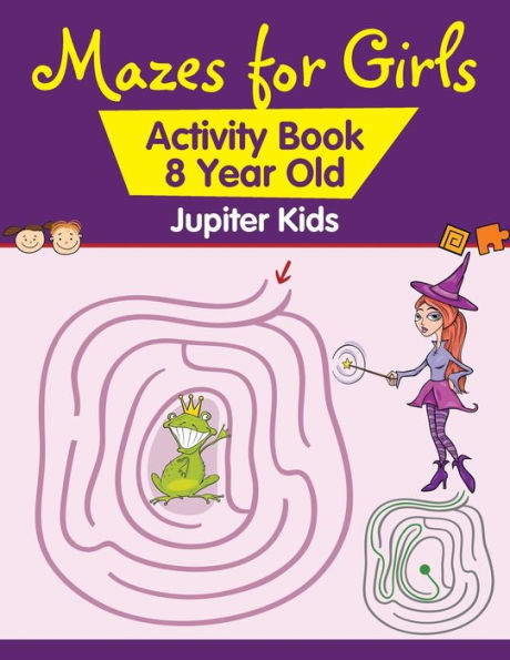 Mazes for Girls: Activity Book 8 Year Old