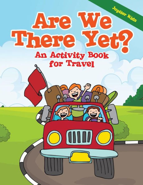 Are We There Yet?: An Activity Book for Travel