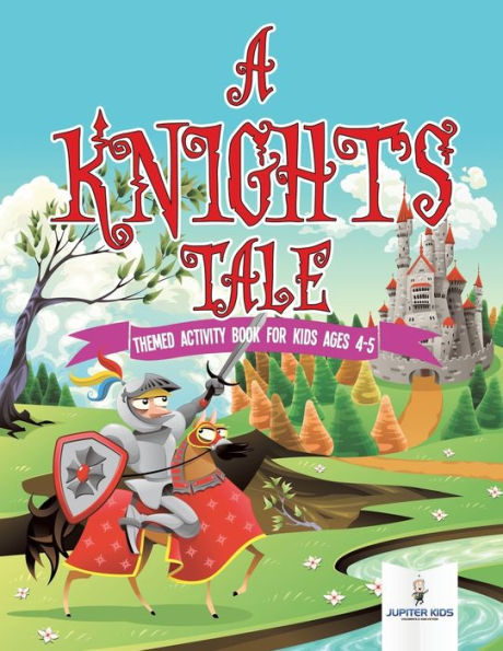 A Knight's Tale: Themed Activity Book for Kids Ages 4-5