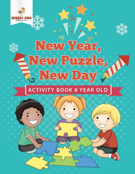 New Year, New Puzzle, New Day: Activity Book 8 Year Old