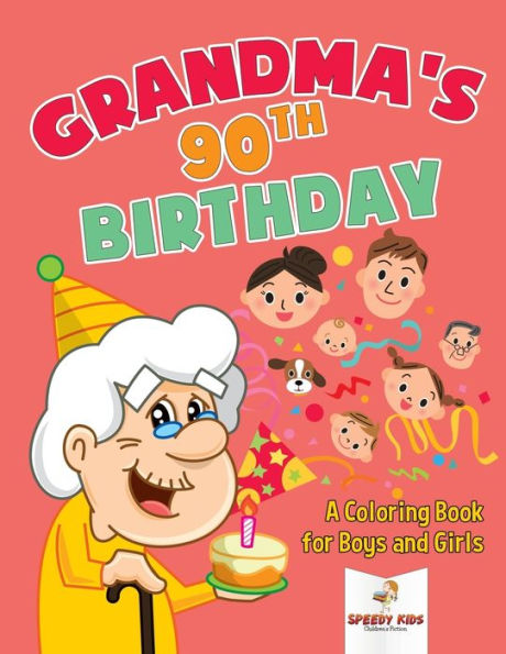 Grandma's 90th Birthday: A Coloring Book for Boys and Girls