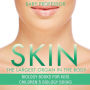 Skin: The Largest Organ In The Body - Biology Books for Kids Children's Biology Books