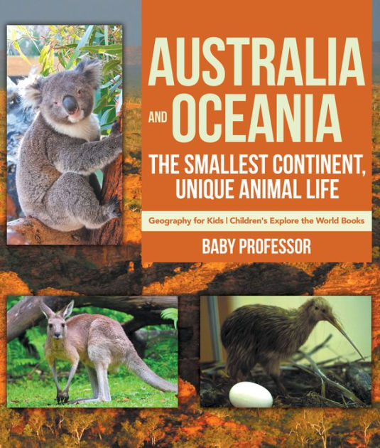 Australia and Oceania : The Smallest Continent, Unique Animal Life ...