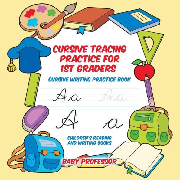 Cursive Tracing Practice for 1st Graders: Cursive Writing Practice Book Children's Reading and Writing Books