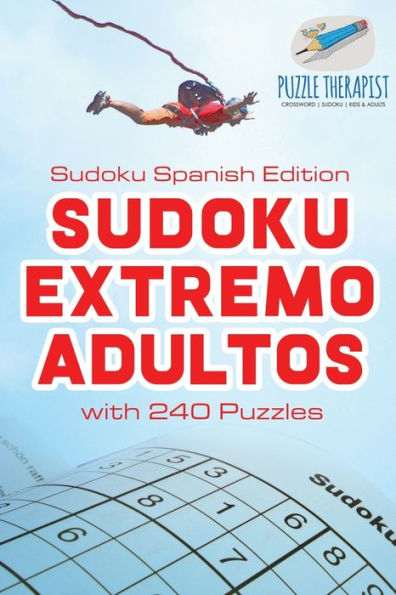 Sudoku Extremo Adultos Sudoku Spanish Edition with 240 Puzzles