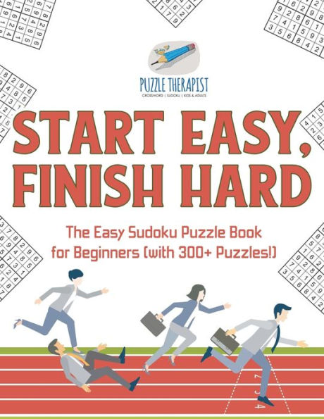 Start Easy, Finish Hard The Easy Sudoku Puzzle Book for Beginners (with 300+ Puzzles!)