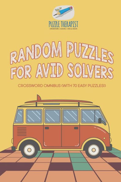 Random Puzzles for Avid Solvers Crossword Omnibus (with 70 Easy Puzzles!)