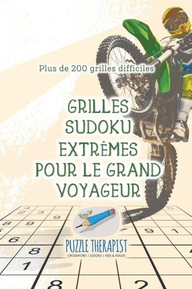 Grilles Sudoku extrêmes pour le grand voyageur Plus de 200 grilles difficiles