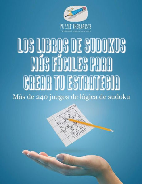 Los libros de sudokus más fáciles para crear tu estrategia Más de 240 juegos de lógica de sudoku