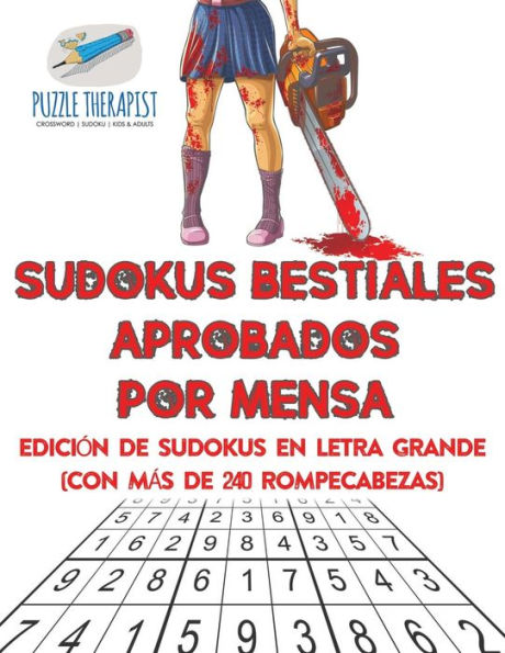 Sudokus bestiales aprobados por Mensa Edición de sudokus en letra grande (con más de 240 rompecabezas)