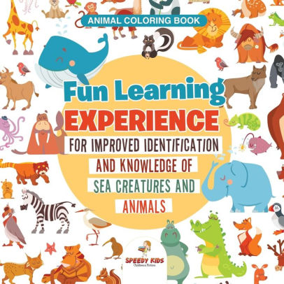 Animal Coloring Book Fun Learning Experience For Improved Identification And Knowledge Of Sea Creatures And Animals Coloring And How To Draw Templates For Relaxation By Jupiter Kids Paperback Barnes Noble