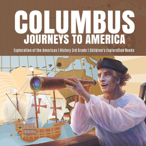 Columbus Journeys to America Exploration of the Americas History 3rd Grade Children's Books